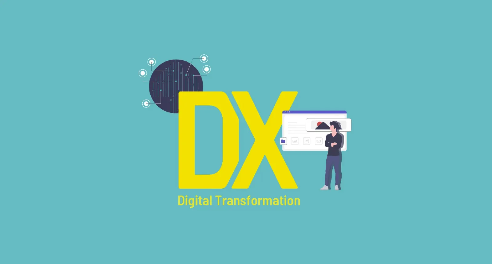 DX Digital Transformation”の文字を中央に、背景に回路図とウェブ画面を持つ人物のビジネスイラスト
